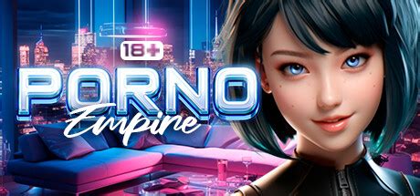 jeux por|Porno Empire [18+] sur Steam.